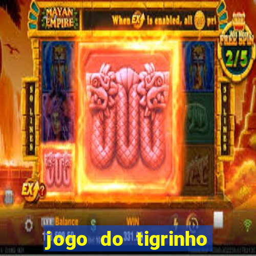 jogo do tigrinho que mais paga